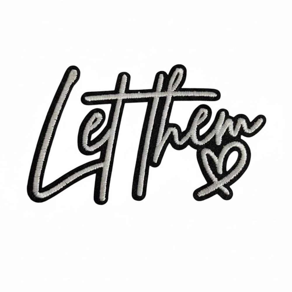 Black and White Embroidered Iron On Let Them Script Patch DIY 4x2.5”